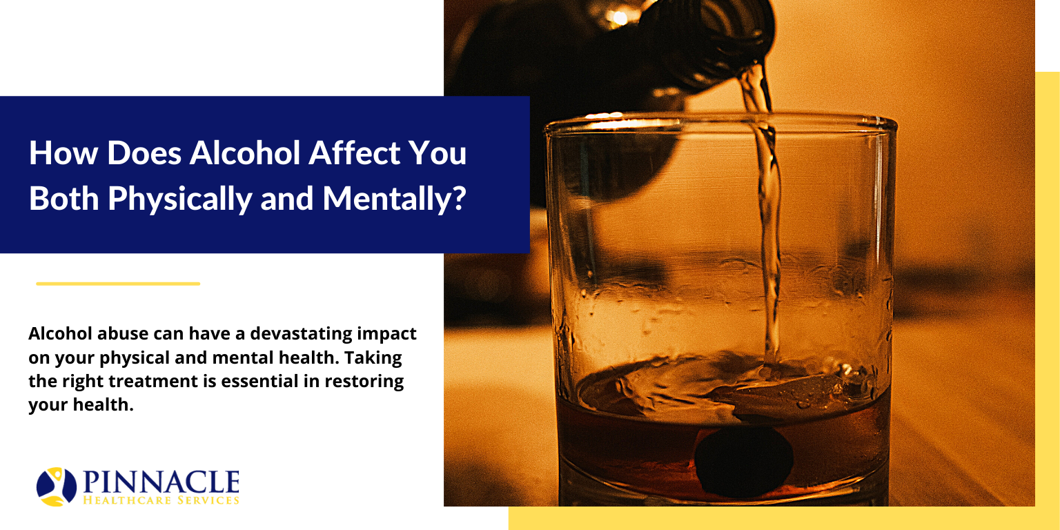 How Does Alcohol Affect You Both Physically and Mentally?